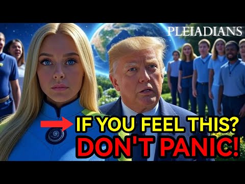 [Pleiadian Message] WARNING: Do NOT Panic. If You’re Feeling These Symptoms Mean You’re Awakening 5