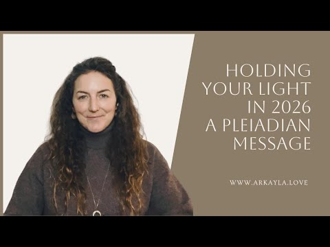Holding your light in 2026 – A Pleiadian Message