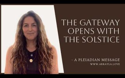 The Gateway Opens With The Solstice – a Pleiadian Message
