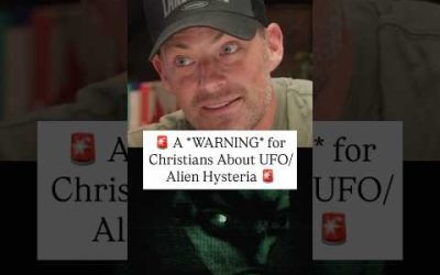 A *WARNING* to Christians About New UFO/Alien Hysteria