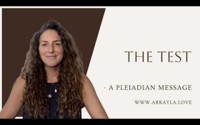 The Test – A Pleiadian Message